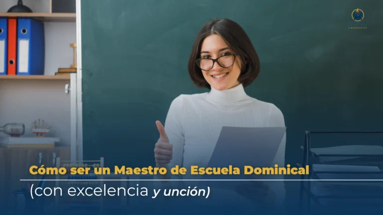 Cómo ser un Maestro de Escuela Dominical (con excelencia y unción)